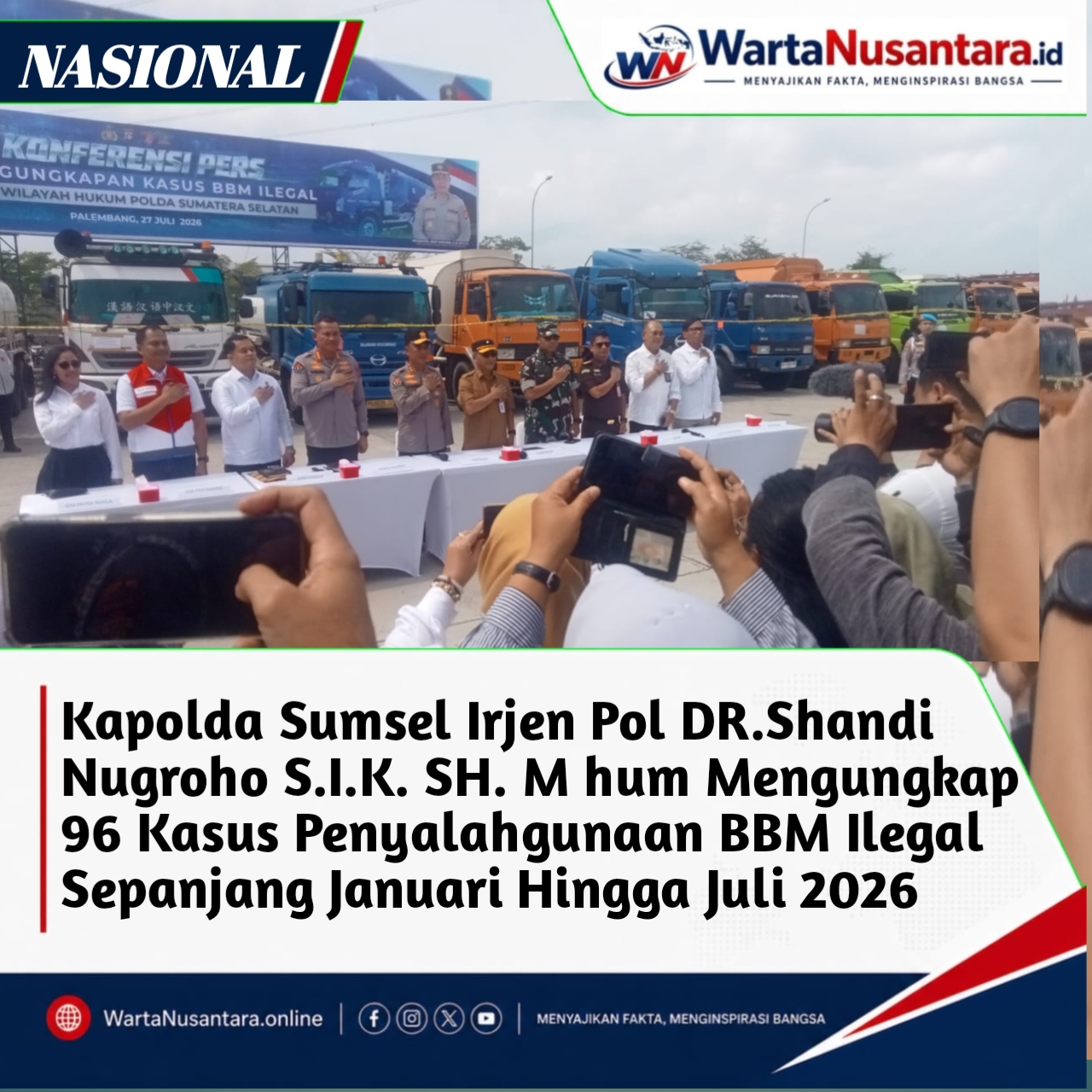 Kapolda Sumsel Irjen Pol DR.Shandi Nugroho S.I.K. SH. M hum Mengungkap 96 Kasus Penyalahgunaan BBM Ilegal Sepanjang Januari Hingga Juli 2026
